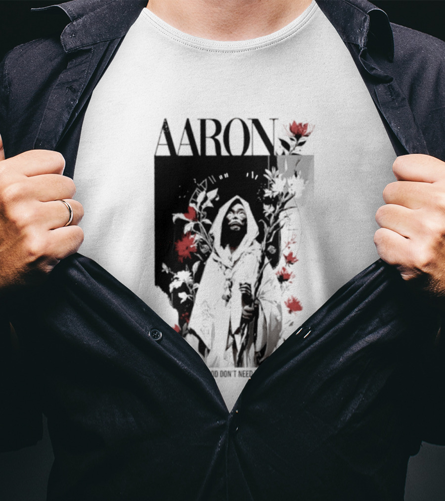 AARON Those Chosen By God Don't Need To Prove Anything Cloaked Figure With Red Flowers T-Shirt