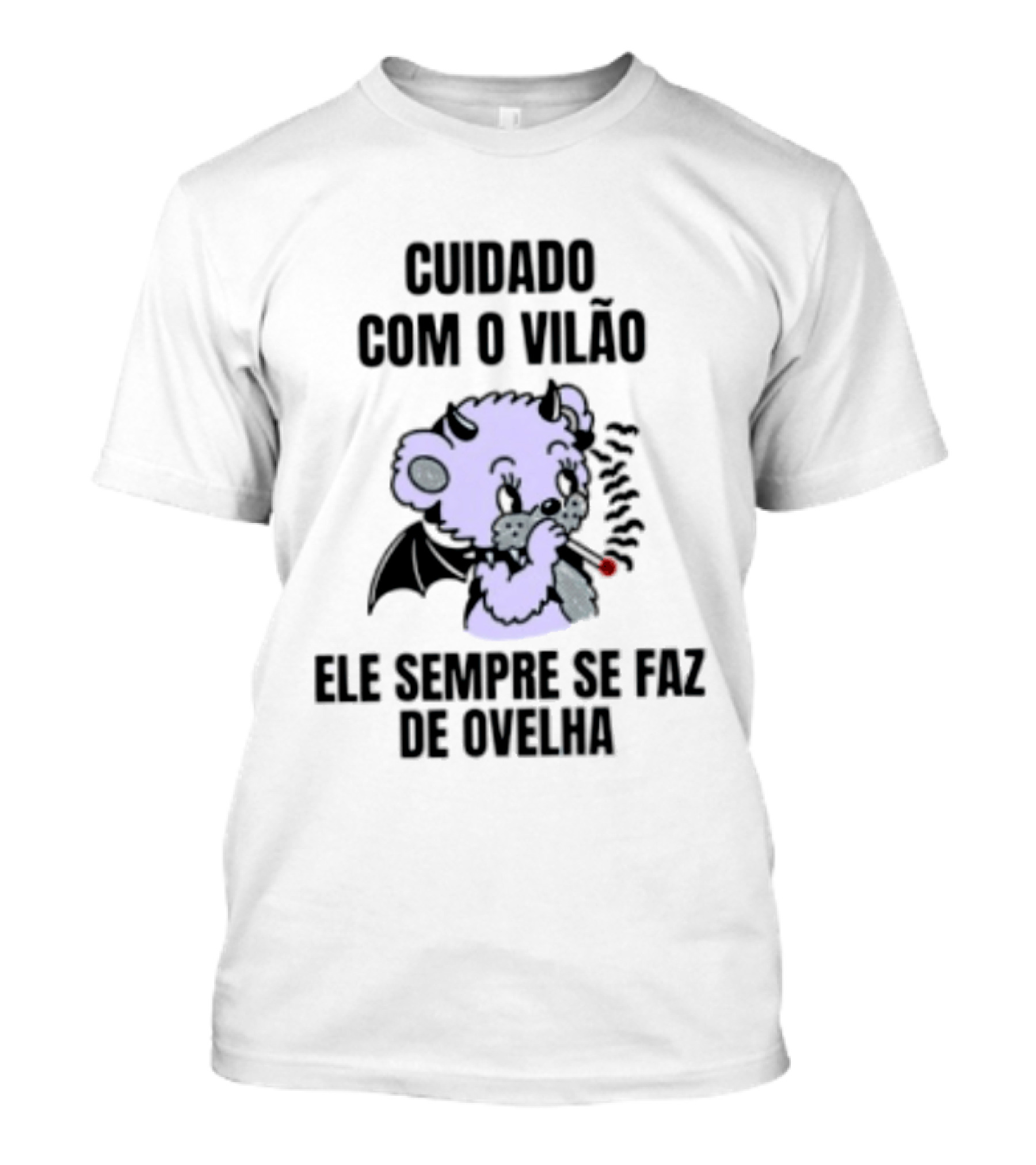 Cuidado Com O Vilão Ele Sempre Se Faz De Ovelha Desenho De Urso Com Asa E Cigarro T-Shirt