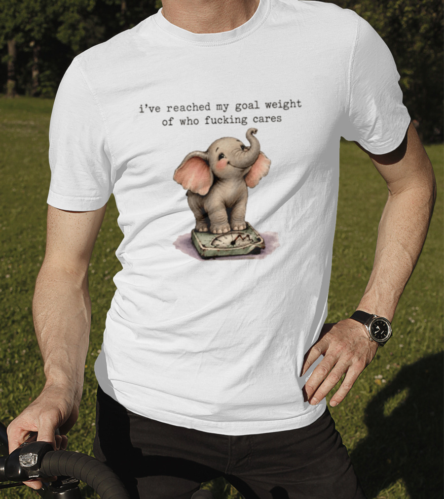 Elephant Goal Weight Of Who Fucking Cares T-Shirt