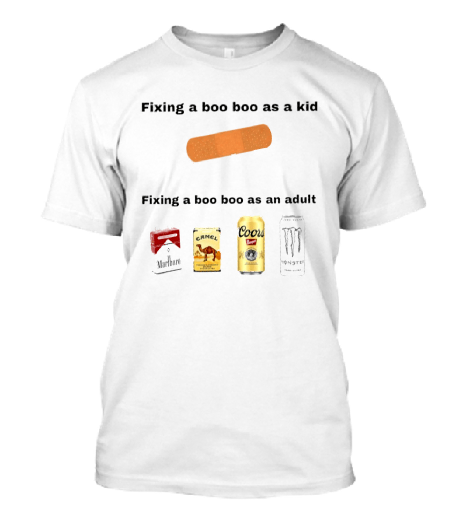 Fixing A Boo Boo As A Kid Bandage Vs Adult Coors Camel Monster Jack Daniels T-Shirt