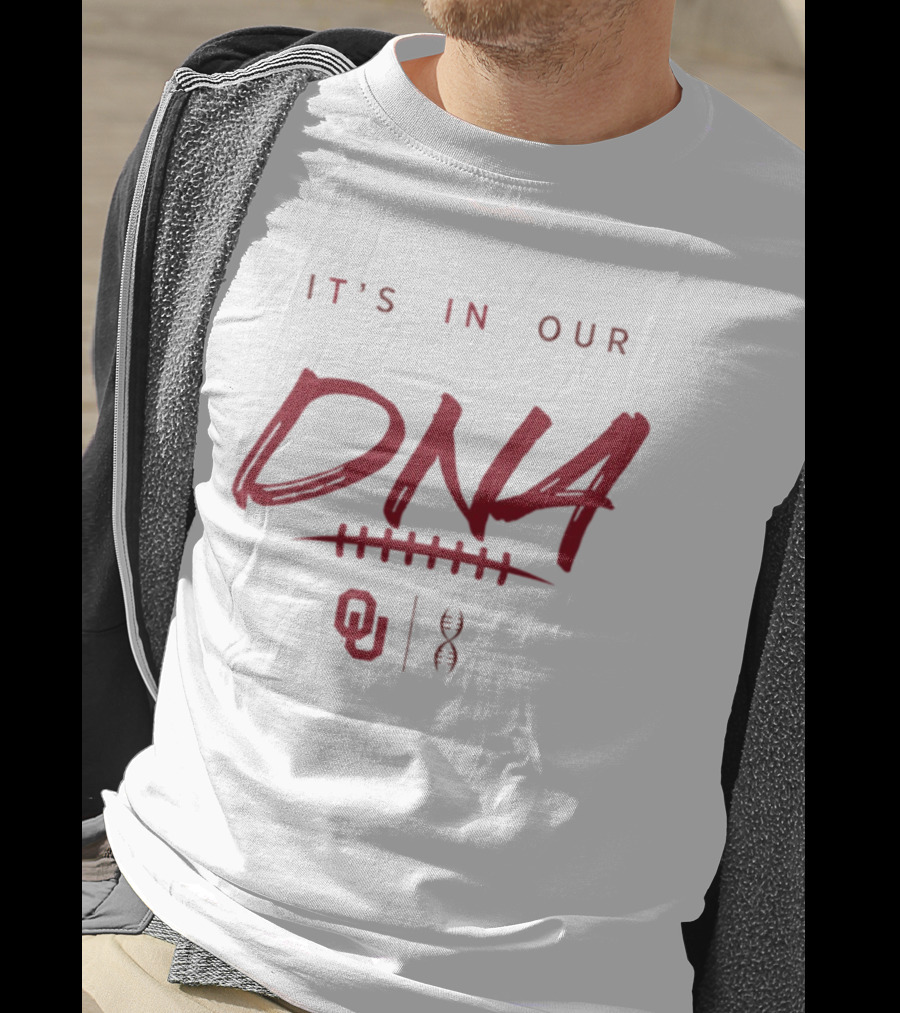 Oklahoma Sooners It's In Our DNA OU Football Fan Pride T-Shirt