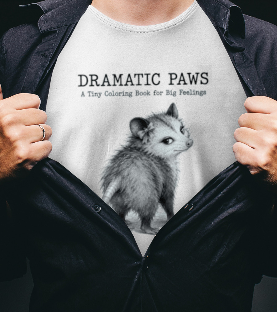 Dramatic Paws Opossum Tiny Coloring Book Big Feelings T-Shirt