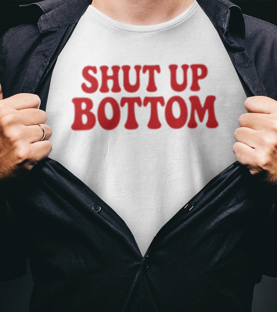 Shut Up Bottom Meme Phrase Red T-Shirt