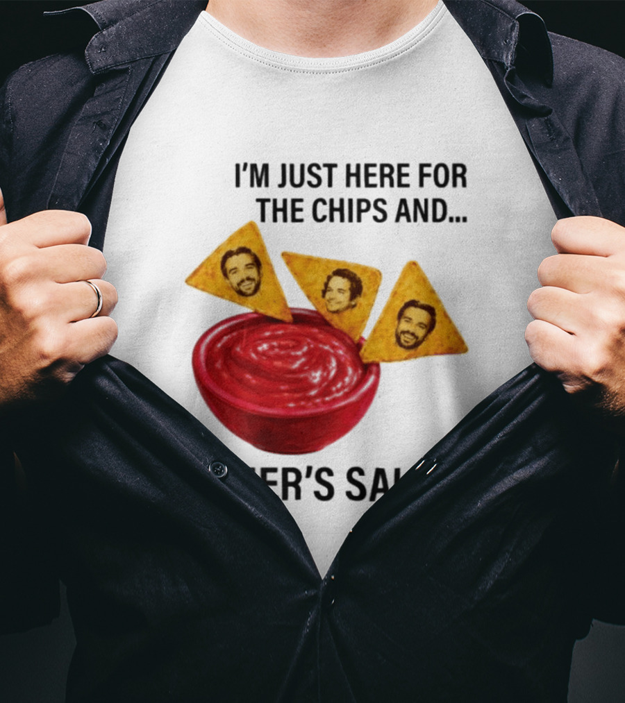 I'm Just Here For The Chips And Conner's Salsa Fun Novelty Phrase T-Shirt