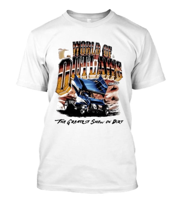 World Of Outlaws 500 Level The Greatest Show On Dirt Racing Sprint Car T-Shirt