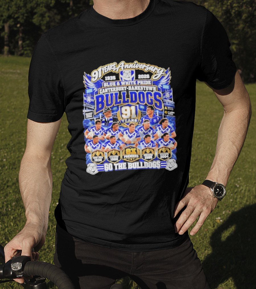 91 Years Anniversary 1935 2026 Canterbury Bankstown Bulldogs Blue White Pride Go The Bulldogs 8x Premiers T-Shirt