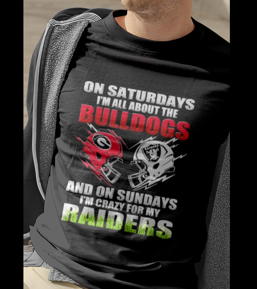 On Saturdays I'm All About The Bulldogs Helmet And On Sundays I'm Crazy For My Raiders Helmet Football T-Shirt