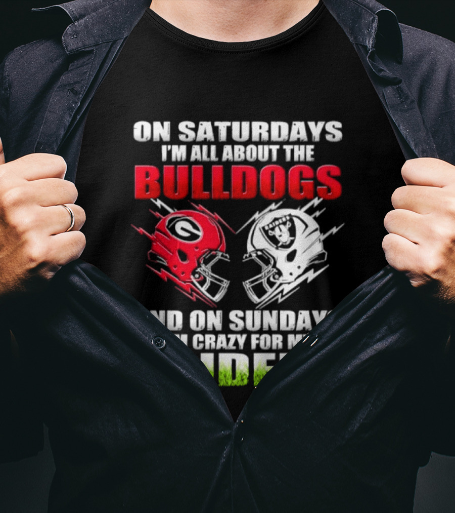 On Saturdays I'm All About The Bulldogs Helmet And On Sundays I'm Crazy For My Raiders Helmet Football T-Shirt