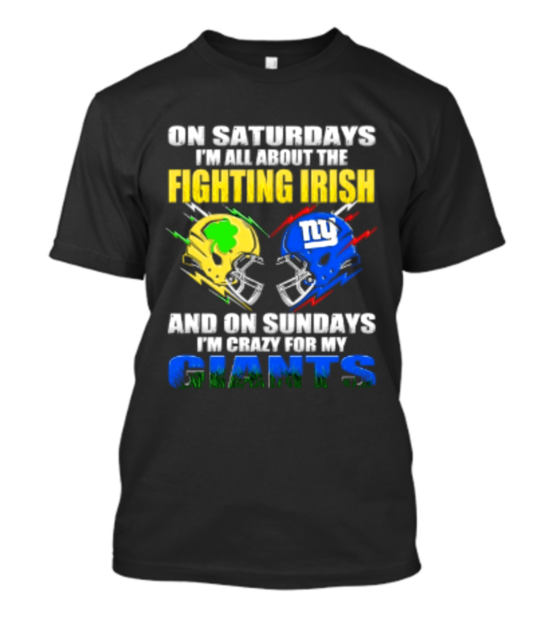 On Saturdays I'm All About The Fighting Irish And On Sundays I'm Crazy For My Giants Helmet T-Shirt