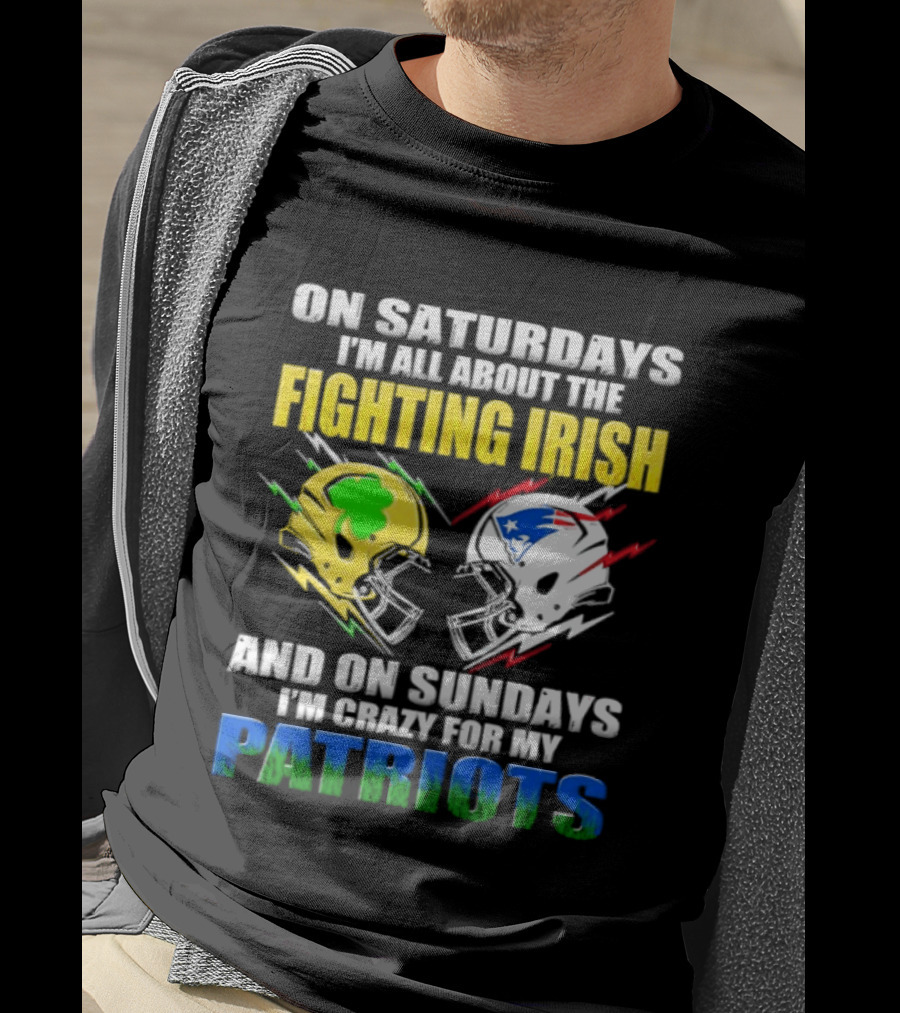 Saturdays All About Fighting Irish Sundays Crazy For My Patriots Helmet Football T-Shirt