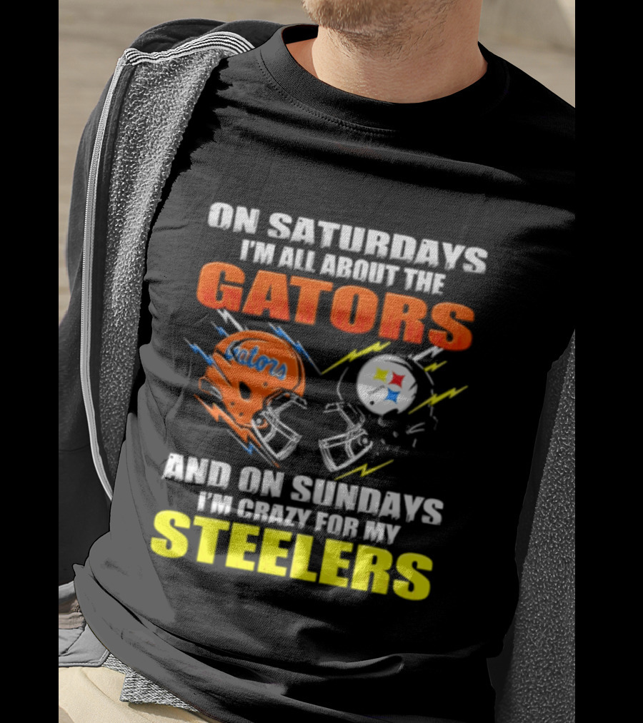 On Saturdays I'm All About The Gators And On Sundays I'm Crazy For My Steelers T-Shirt