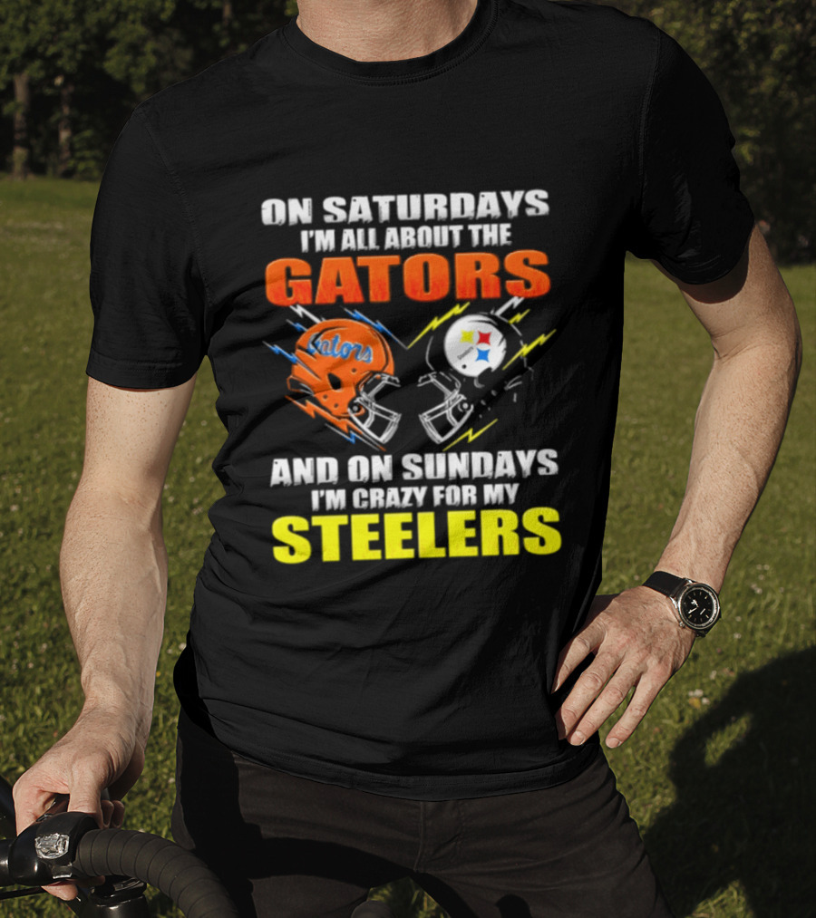 On Saturdays I'm All About The Gators And On Sundays I'm Crazy For My Steelers T-Shirt