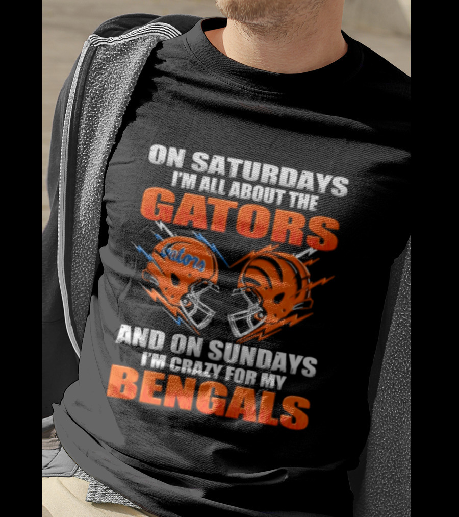 On Saturdays I'm All About The Gators On Sundays I'm Crazy For My Bengals T-Shirt