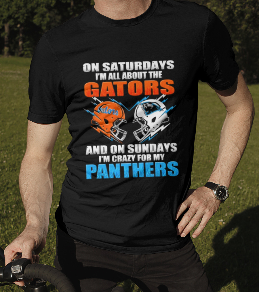 On Saturdays I'm All About The Gators And On Sundays I'm Crazy For My Panthers Helmet Football T-Shirt