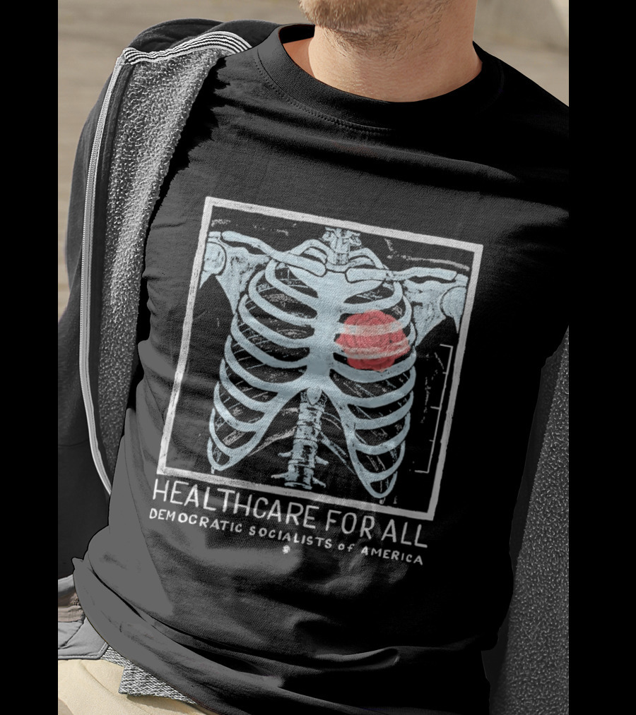 Healthcare For All Democratic Socialists Of America Skeleton Ribcage T-Shirt