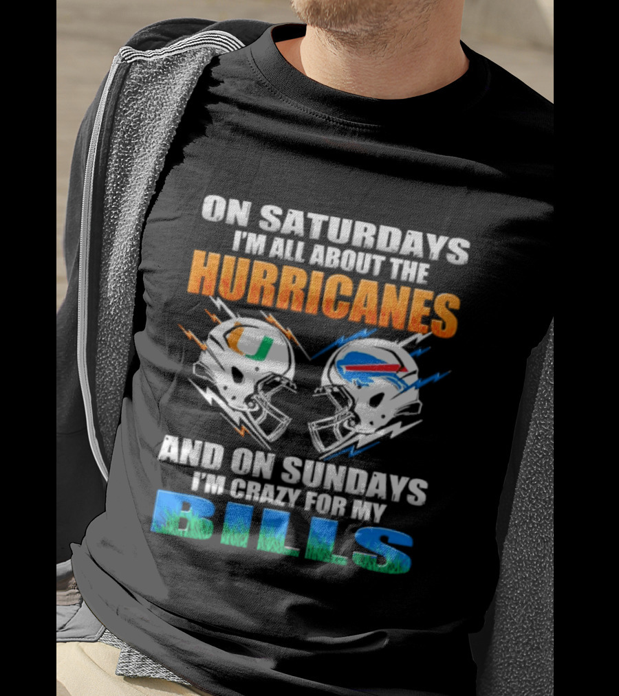 On Saturdays I'm All About The Hurricanes On Sundays I'm Crazy For My Bills T-Shirt