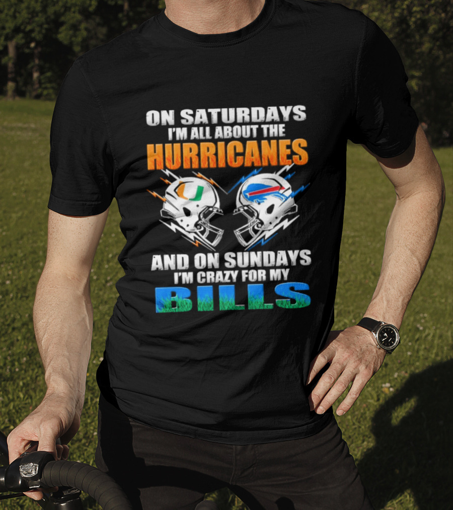 On Saturdays I'm All About The Hurricanes On Sundays I'm Crazy For My Bills T-Shirt