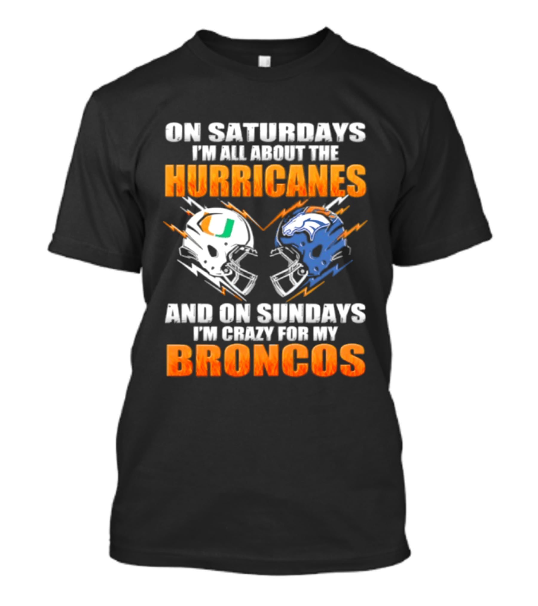 Saturdays All About Hurricanes Sundays Crazy Broncos Football Helmets T-Shirt