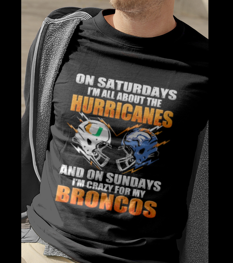 Saturdays All About Hurricanes Sundays Crazy Broncos Football Helmets T-Shirt