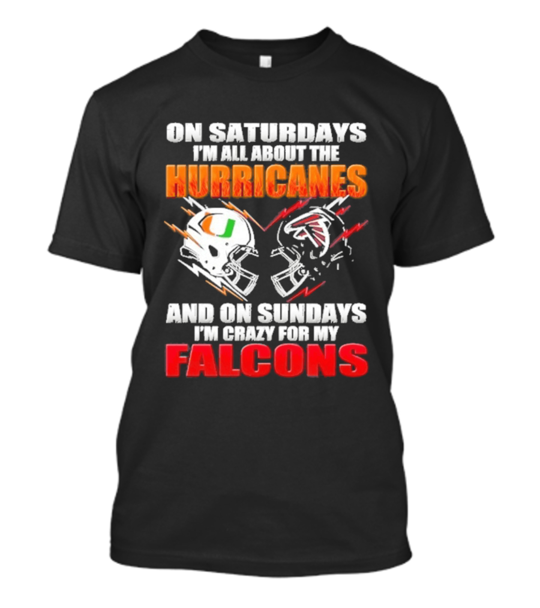 On Saturdays I'm All About The Hurricanes Football Helmet And On Sundays I'm Crazy For My Falcons Football Helmet T-Shirt
