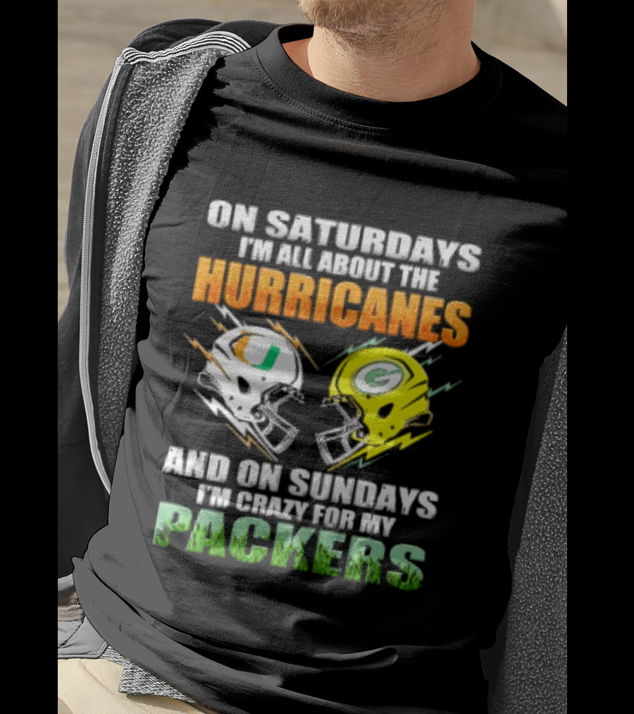 On Saturdays I'm All About The Hurricanes And On Sundays I'm Crazy For My Packers Helmet Football T-Shirt