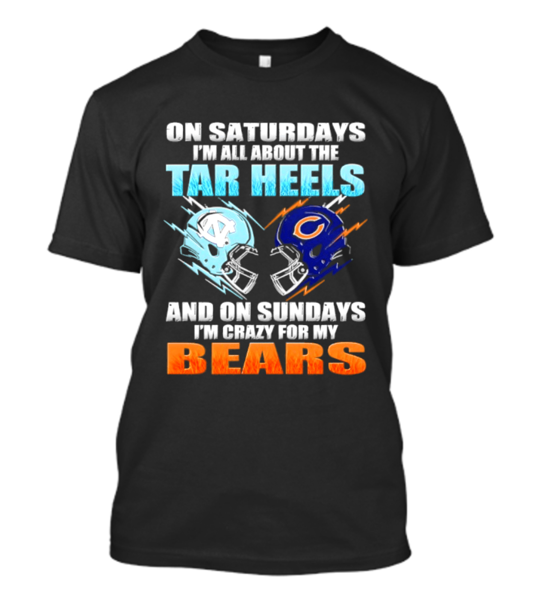 On Saturdays I'm All About The Tar Heels And On Sundays I'm Crazy For My Bears T-Shirt