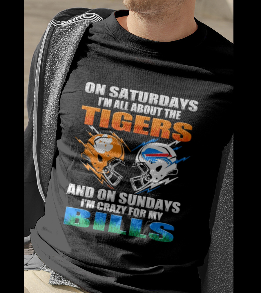 On Saturdays I'm All About The Tigers And On Sundays I'm Crazy For My Bills T-Shirt