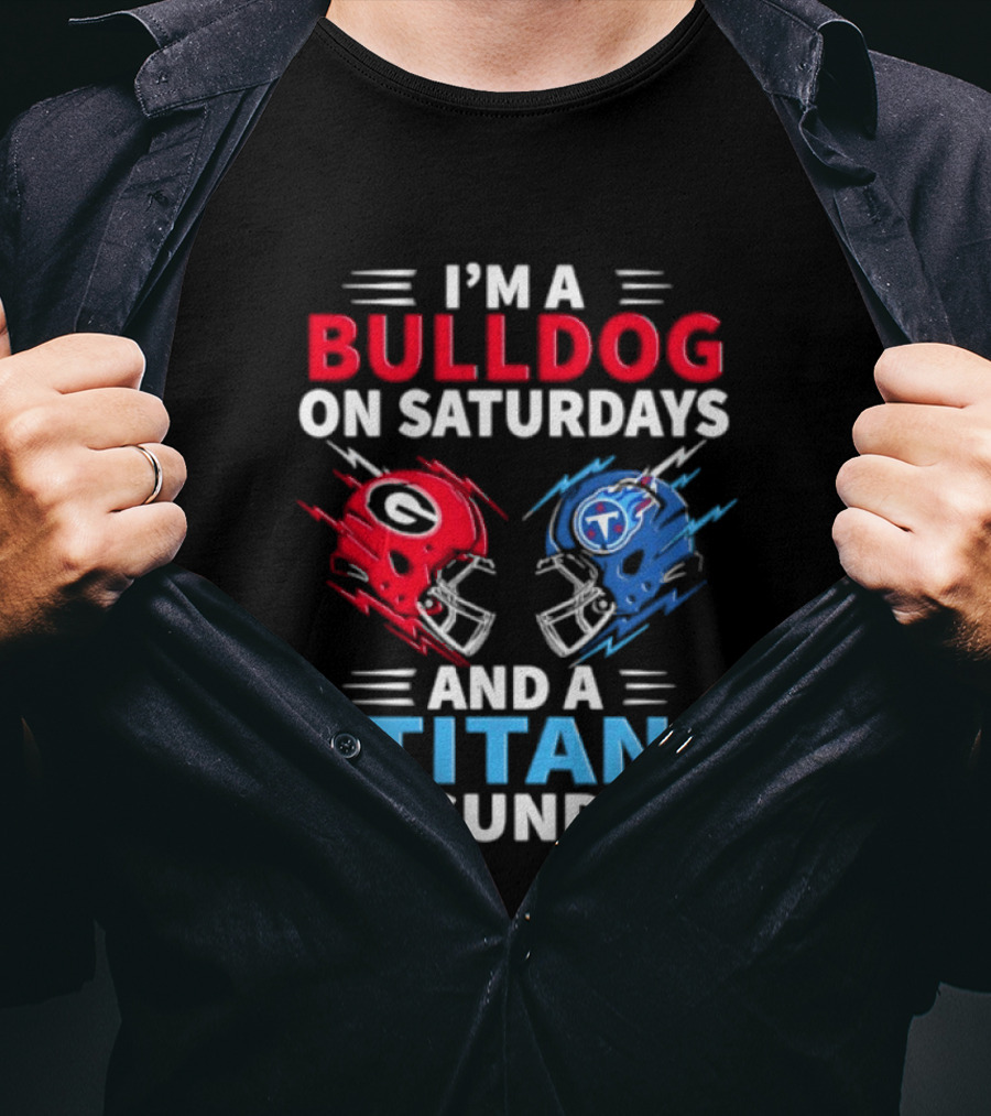 I'm A Bulldog On Saturdays And A Titan On Sundays Georgia Tennessee Football Helmets T-Shirt
