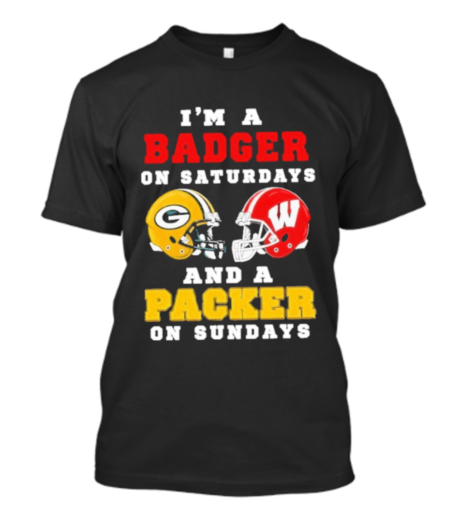 I'm A Badger On Saturdays Green Bay Packer On Sundays Football Helmet Rivalry T-Shirt