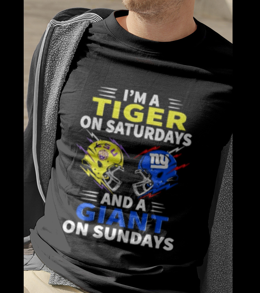 I'm A LSU Tiger On Saturdays And A New York Giants Giant On Sundays Helmet Football T-Shirt