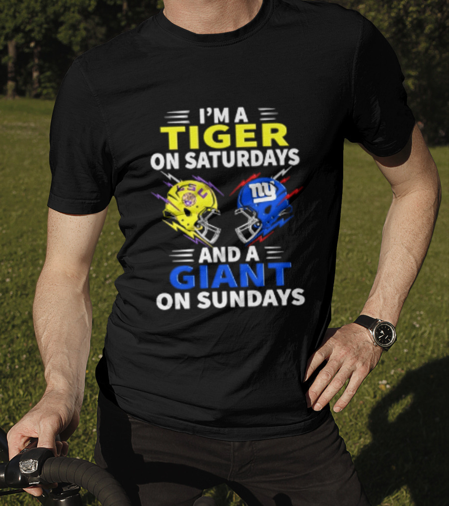 I'm A LSU Tiger On Saturdays And A New York Giants Giant On Sundays Helmet Football T-Shirt