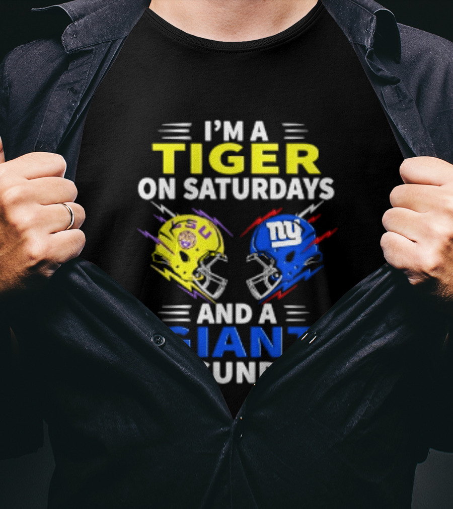 I'm A LSU Tiger On Saturdays And A New York Giants Giant On Sundays Helmet Football T-Shirt