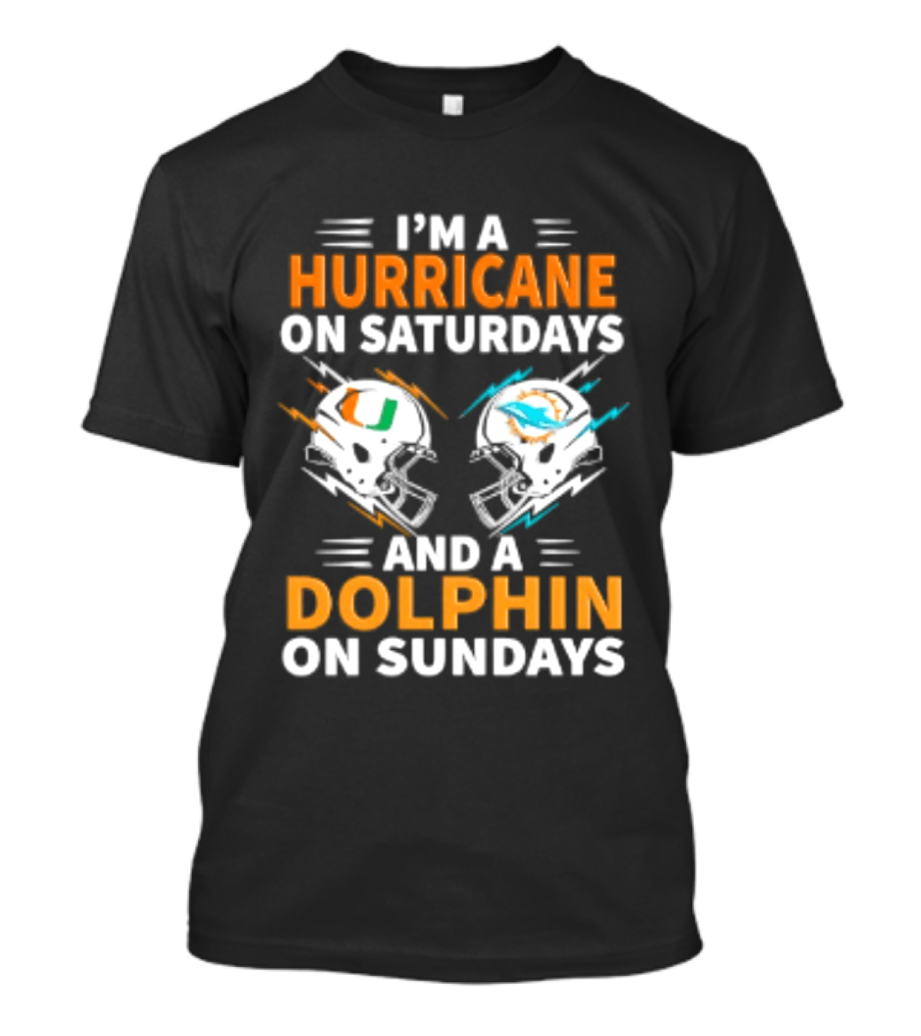 I'm A Hurricane On Saturdays And A Dolphin On Sundays Miami Football Helmet Fans T-Shirt