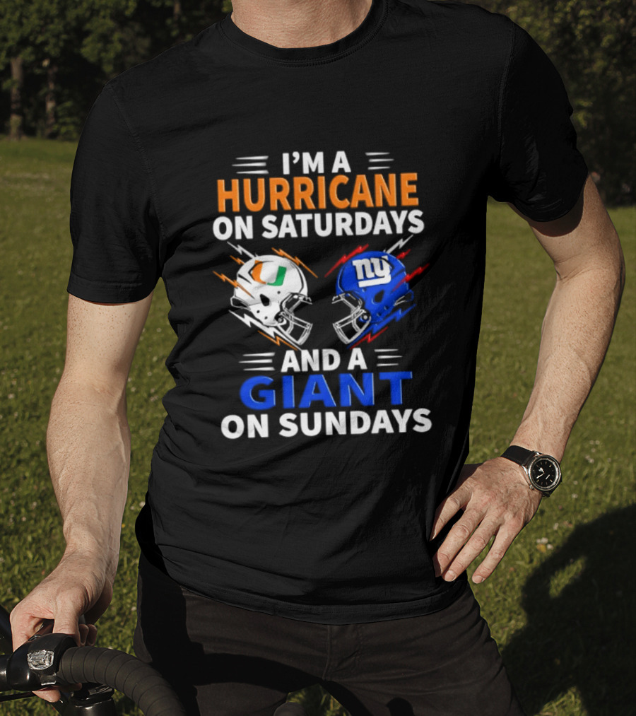 I'm A Hurricane On Saturdays And A Giant On Sundays Miami New York Football Helmets T-Shirt