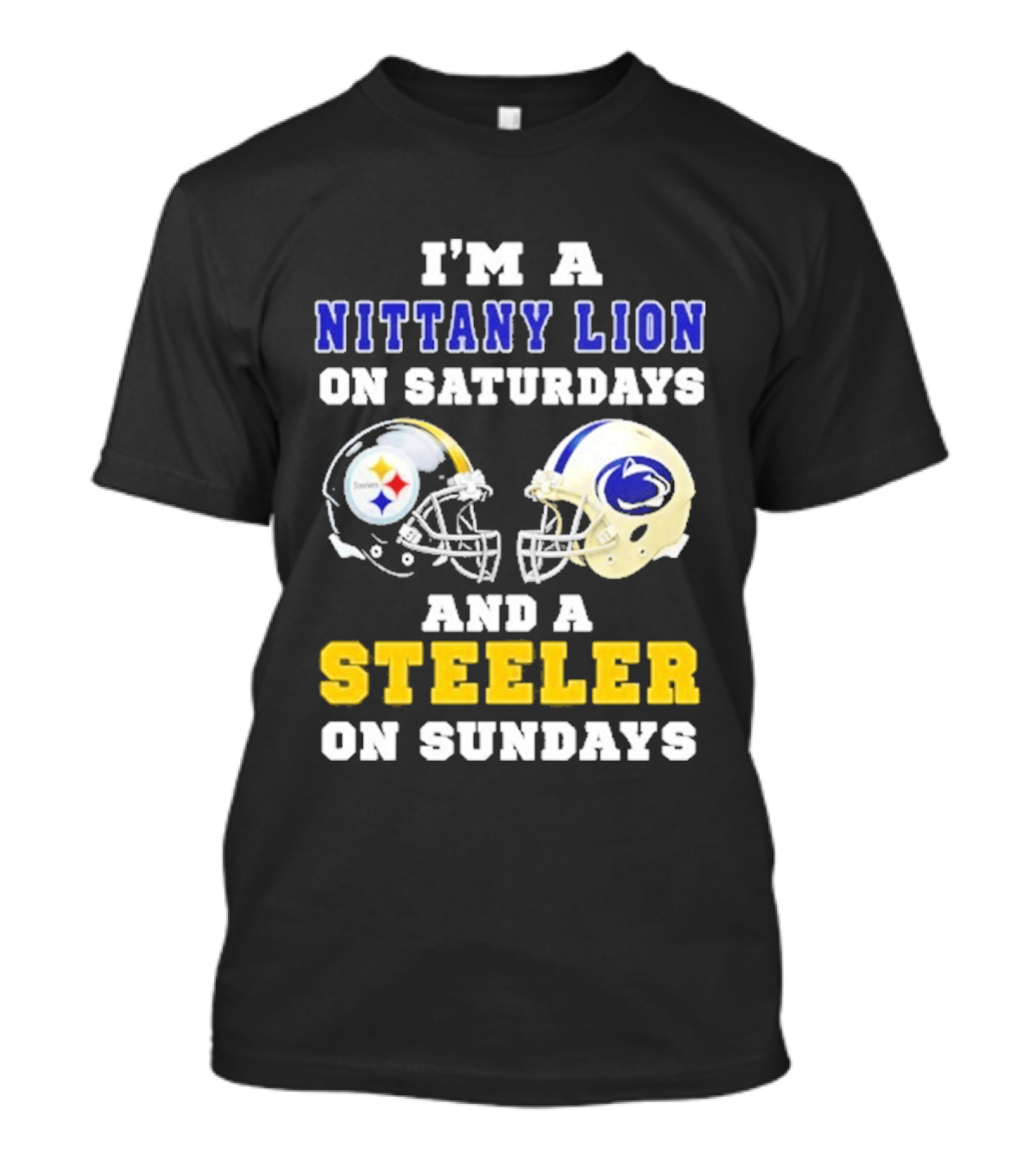 I'm A Nittany Lion On Saturdays And A Steeler On Sundays Football Helmet T-Shirt