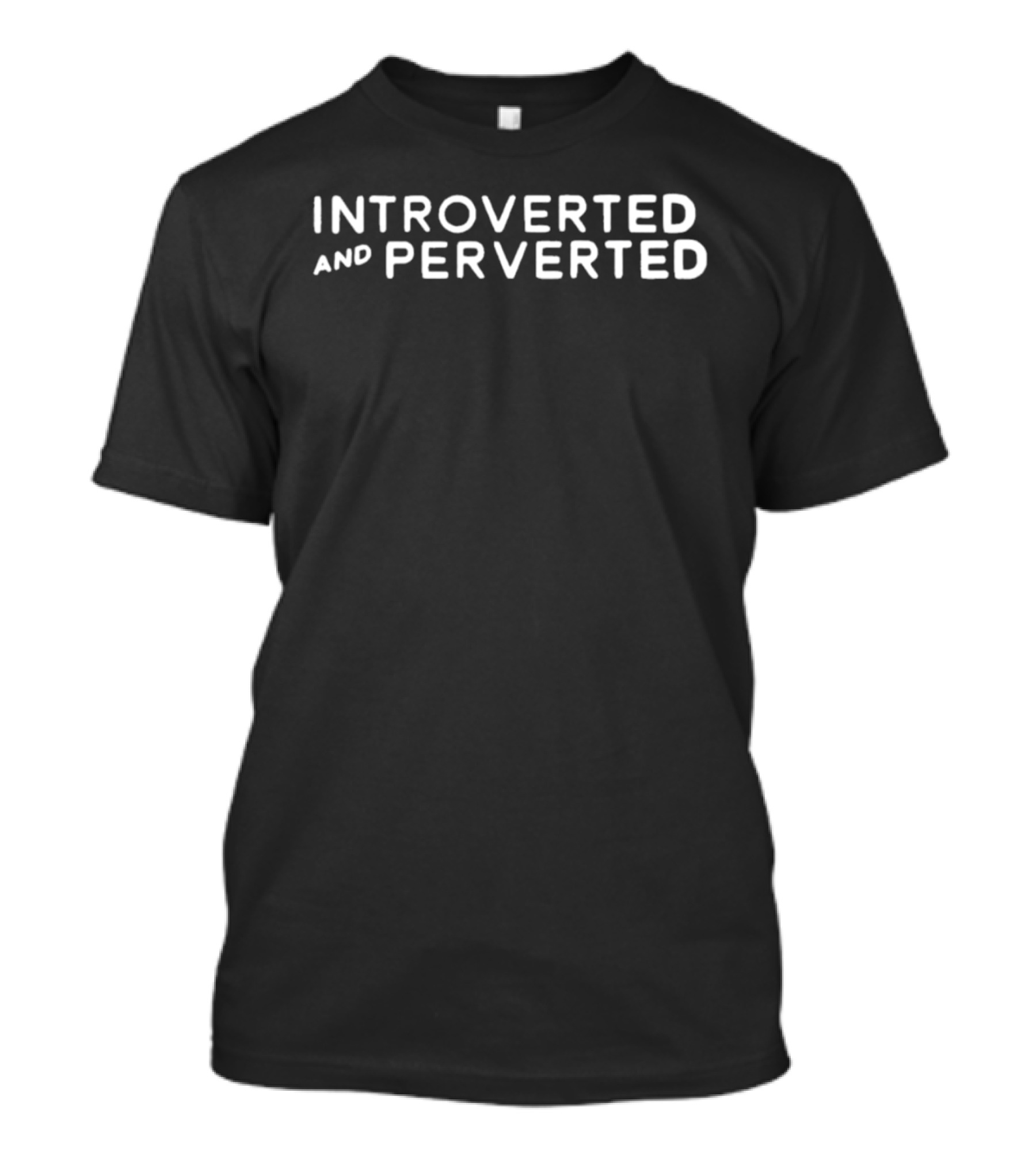 Introverted And Perverted T-Shirt