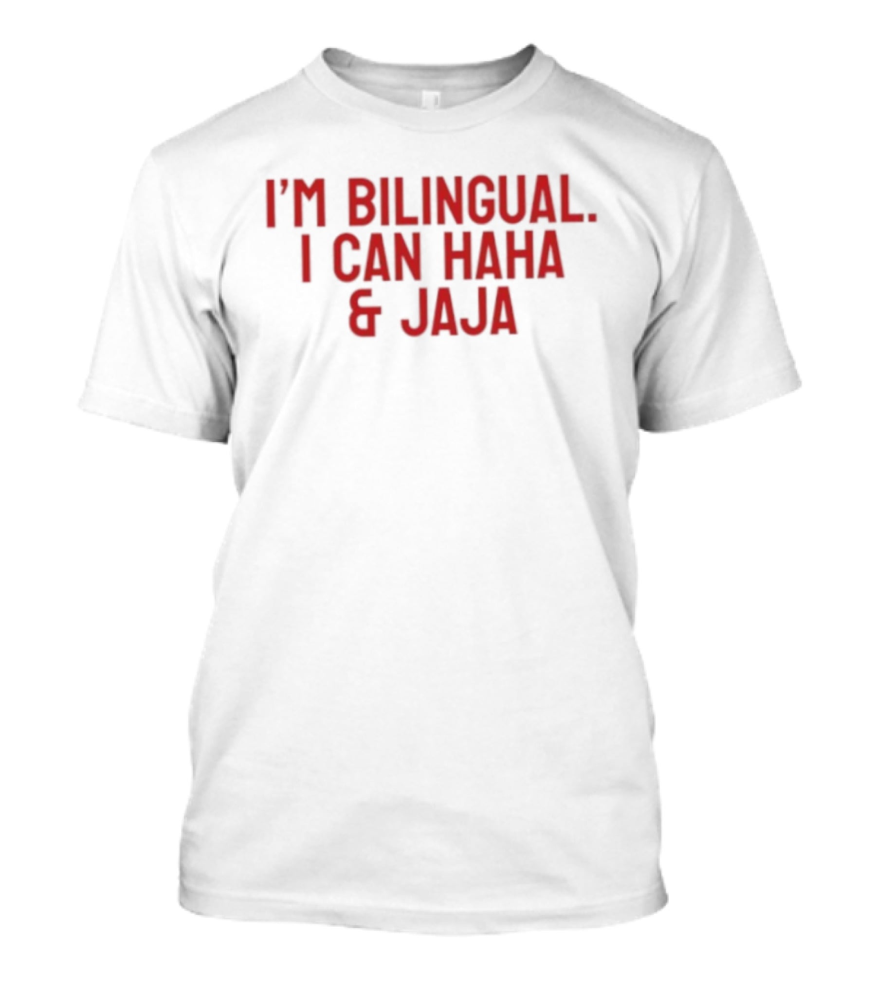 I'm Bilingual I Can Haha & Jaja Duo Laughter T-Shirt