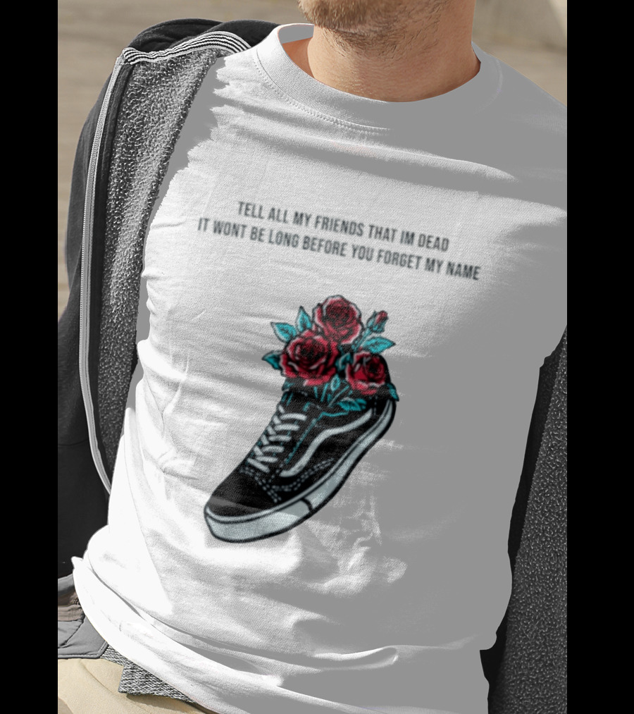 Tell All My Friends That I'm Dead Black Sneaker Red Roses T-Shirt