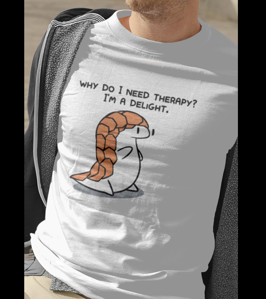 Why Do I Need Therapy I'm A Delight Cute Pangolin Cartoon T-Shirt