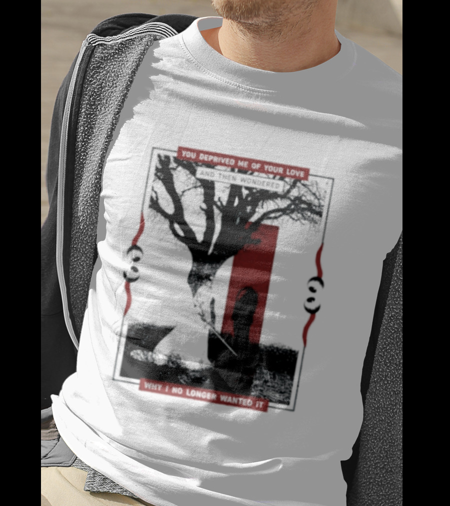 You Deprived Me Of Your Love Tree Silhouette Red Shadow T-Shirt