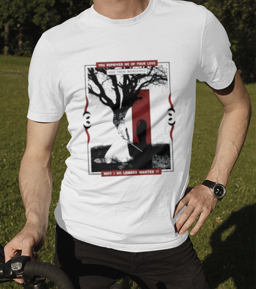 You Deprived Me Of Your Love Tree Silhouette Red Shadow T-Shirt