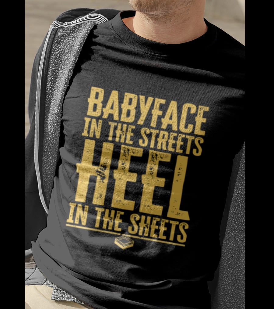 Kayfabe Department Babyface In The Streets Heel In The Sheets T-Shirt