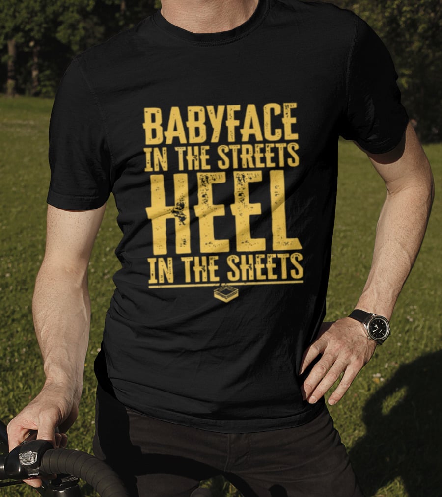 Kayfabe Department Babyface In The Streets Heel In The Sheets T-Shirt