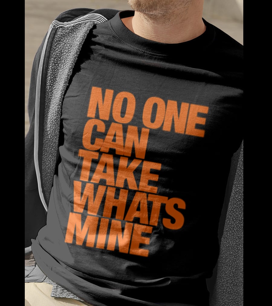 No One Can Take Whats Mine Bold Orange T-Shirt