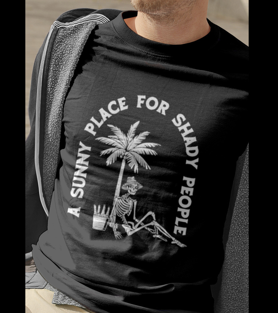 A Sunny Place For Shady People Skeleton Relaxing Under Palm Tree T-Shirt