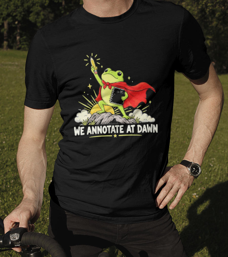 We Annotate At Dawn Frog Hero With Pencil And Book T-Shirt