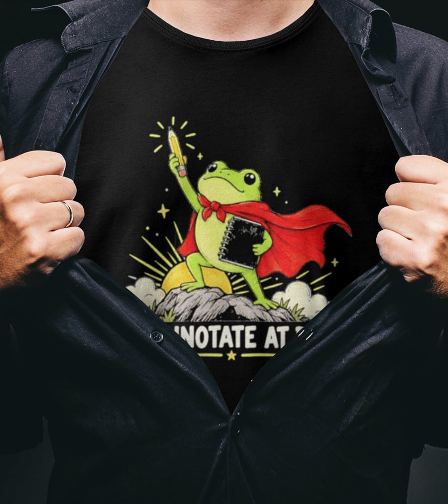 We Annotate At Dawn Frog Hero With Pencil And Book T-Shirt