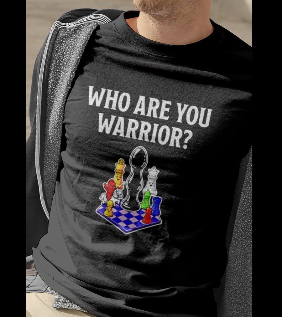Who Are You Warrior Chess Board Colorful Pieces T-Shirt