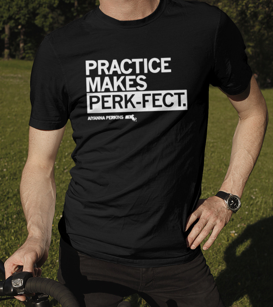 Practice Makes Perk Fect Aiyanna Perkins UMassketball T-Shirt