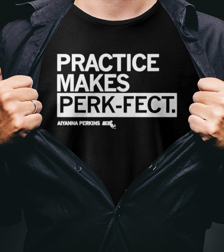 Practice Makes Perk Fect Aiyanna Perkins UMassketball T-Shirt